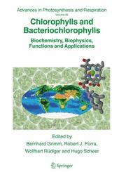 Cover of: Chlorophylls and Bacteriochlorophylls (Advances in Photosynthesis and Respiration) by 