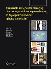 Sustainable strategies for managing Brassica napus (oilseed rape) resistance to Leptosphaeria maculans (phoma stem canker) by N. Evans