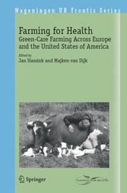 Cover of: Farming for Health: Green-Care Farming Across Europe and the United States of America (Wageningen UR Frontis Series)