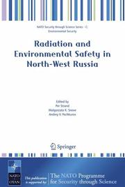 Cover of: Radiation and Environmental Safety in North-West Russia: Use of Impact Assessments and Risk Estimation (NATO Science for Peace and Security Series / NATO ... Security Series C: Environmental Security)