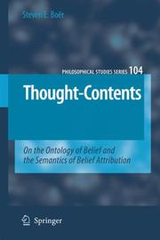 Cover of: Thought-Contents: On the Ontology of Belief and the Semantics of Belief Attribution (Philosophical Studies Series)