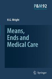 Cover of: Means, Ends and Medical Care (Philosophy and Medicine)