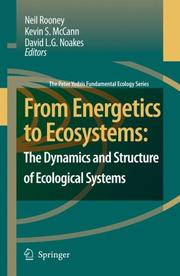 Cover of: From Energetics to Ecosystems: the Dynamics and Structure of Ecological Systems (The Peter Yodzis Fundamental Ecology Series)