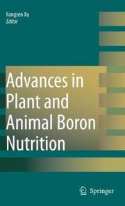 Advances in plant and animal boron nutrition by Fangsen Xu, Richard W. Bell, Patrick H. Brown, Toru Fujiwara, Heiner E. Goldbach