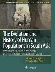 Cover of: The Evolution and History of Human Populations in South Asia by 