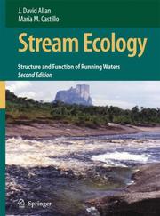 Stream ecology by J. David Allan, María M. Castillo