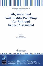 Cover of: Air, Water and Soil Quality Modelling for Risk and Impact Assessment (NATO Science for Peace and Security Series / NATO Science for Peace and Security Series C: Environmental Security)