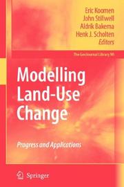 Modelling Land-Use Change by Eric Koomen, John C. H. Stillwell, Aldrik Bakema, Henk J. Scholten