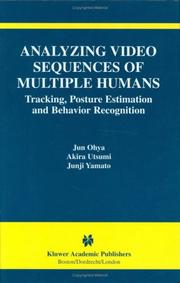 Cover of: Analyzing Video Sequences of Multiple Humans - Tracking, Posture Estimation and Behavior Recognition (THE KLUWER INTERNATIONAL SERIES IN VIDEO COMPUTING ... International Series in Video Computing)