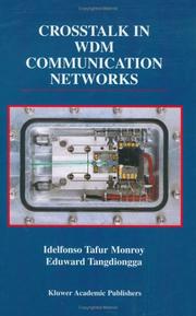Cover of: Crosstalk in WDM Communication Networks (The International Series in Engineering and Computer Science) by Idelfonso Tafur Monroy, Eduward Tangdiongga