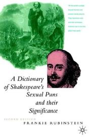 A dictionary of Shakespeare's sexual puns and their significance by Frankie Rubinstein