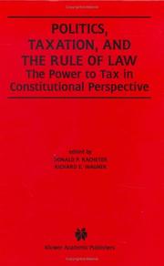 Cover of: Politics, taxation, and the rule of law by edited by Donald P. Racheter and Richard E. Wagner.