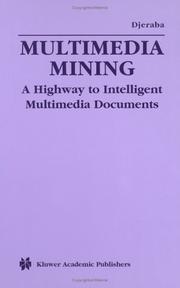 Cover of: Multimedia Mining: A Highway to Intelligent Multimedia Documents (Multimedia Systems and Applications)