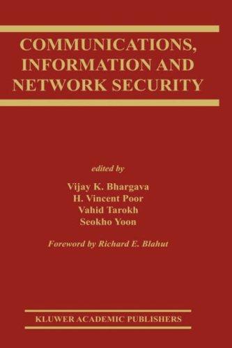Communications, Information and Network Security (The Springer International Series in Engineering and Computer Science) by 