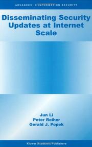 Disseminating security updates at Internet scale by Jun Li, Jun Li, Peter Reiher, Gerald J. Popek