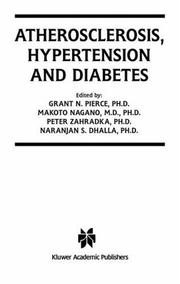 Cover of: Atherosclerosis, hypertension, and diabetes by editors, Grant N. Pierce ... [et al.].