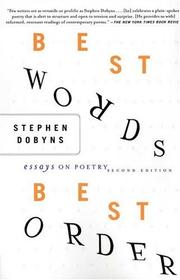 Cover of: Best words, best order: essays on poetry