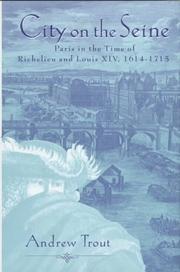 Cover of: City on the Seine: Paris in the time of Richelieu and Louis XIV