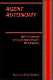 Cover of: Agent Autonomy (Multiagent Systems, Artificial Societies, and Simulated Organizations)