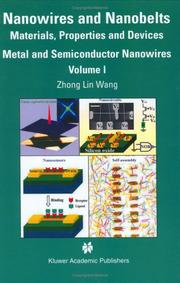 Cover of: Nanowires and Nanobelts: Materials, Properties and Devices