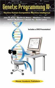 Genetic programming IV by John R. Koza, Martin A. Keane, Matthew J. Streeter, William Mydlowec, Jessen Yu, Guido Lanza