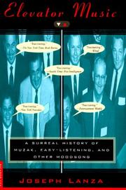 Cover of: Elevator music: a surreal history of Muzak, easy-listening, and other moodsong