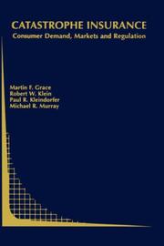 Catastrophe insurance by Martin F. Grace, Robert W. Klein, Paul R. Kleindorfer, Michael R. Murray