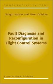 Cover of: Fault Diagnosis and Reconfiguration in Flight Control Systems (Cooperative Systems) by C. Hajiyev, F. Caliskan