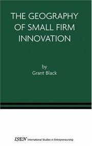 Cover of: The Geography of Small Firm Innovation (International Studies in Entrepreneurship) | Grant Black
