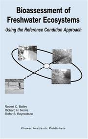 Bioassessment of freshwater ecosystems by Robert Converse Bailey, Robert Bailey, Richard H. Norris, Trefor B. Reynoldson