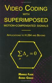 Cover of: Video Coding with Superimposed Motion-Compensated Signals: Applications to H.264 and Beyond (The International Series in Engineering and Computer Science)