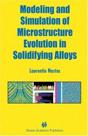 Cover of: Modeling and Simulation of Microstructure Evolution in Solidifying Alloys