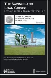 Cover of: The Savings and Loan Crisis:: Lessons from a Regulatory Failure (The Milken Institute Series on Financial Innovation and Economic Growth)