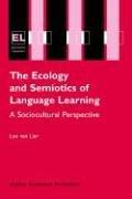 Cover of: The Ecology and Semiotics of Language Learning: A Sociocultural Perspective (Educational Linguistics)