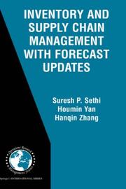 Cover of: Inventory and Supply Chain Management with Forecast Updates (International Series in Operations Research & Management Science) by Suresh P. Sethi, Houmin Yan, Hanqin Zhang