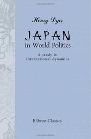 Cover of: Japan in World Politics: A study in international dynamics