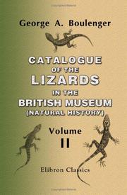 Cover of: Catalogue of the Lizards in the British Museum (Natural History): Volume 2: Iguanidæ, Xenosauridæ, Zonuridæ, Anguidæ, Anniellidæ, Helodermatidæ, Varanidæ, Xantusiidæ, Teiidæ, Amphisbænidæ