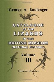Cover of: Catalogue of the Lizards in the British Museum (Natural History): Volume 3 | George Albert Boulenger