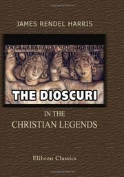 Cover of: The Dioscuri in the Christian Legends by J. Rendel Harris