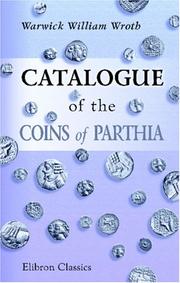 Cover of: Catalogue of the Coins of Parthia
