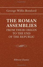 Cover of: The Roman Assemblies from Their Origin to the End of the Republic by George Willis Botsford