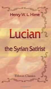 Cover of: Lucian, the Syrian Satirist by Henry William Lovett Hime