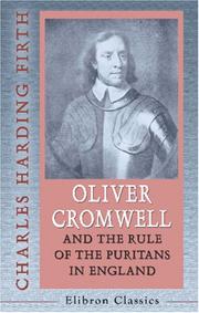 Cover of: Oliver Cromwell and the Rule of the Puritans in England by Charles Harding Firth
