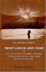Cover of: Twixt Greek and Turk: Or, Jotting during a Journey through Thessaly, Macedonia, and Epirus, in the Autumn 1880