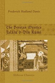 Cover of: The Persian Mystics. Jalálu'd-Dín Rúmí by Mawlana Jalal al-Din Rumi;  Frederick Hadland Davis