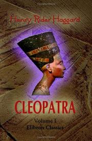 Cover of: Cleopatra: being an Account of the Fall and Vengeance of Harmachis, the Royal Egyptian, as Set Forth by His Own Hand: Volume 1