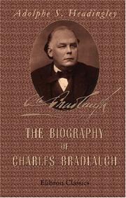 The Biography of Charles Bradlaugh by Adolphe S. Headingley