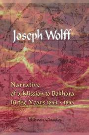 Narrative of a mission to Bokhara, in the years 1843-1845 by Wolff, Joseph