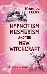 Cover of: Hypnotism, Mesmerism and the New Witchcraft by Ernest Abraham Hart