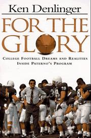 Cover of: For the glory: college football dreams and realities inside Paterno's program
